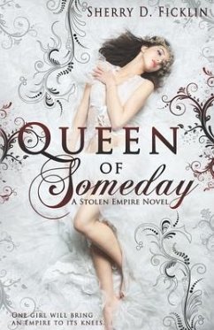 Queen of Someday - Ficklin, Sherry D.