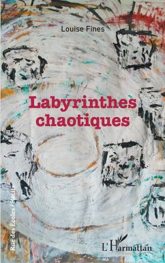 Labyrinthes chaotiques - Fines, Louise