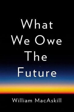 What We Owe the Future - MacAskill, William