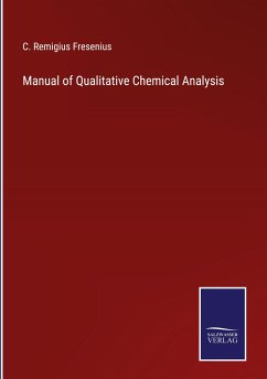 Manual of Qualitative Chemical Analysis - Fresenius, C. Remigius