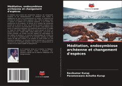 Méditation, endosymbiose archéenne et changement d'espèces - Kurup, Ravikumar;Achutha Kurup, Parameswara