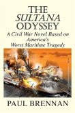 The Sultana Odyssey: A Civil War Novel Based on America's Worst Maritime Tragedy