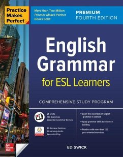 Practice Makes Perfect: English Grammar for ESL Learners, Premium Fourth Edition - Swick, Ed