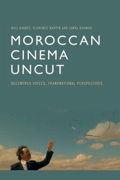 Moroccan Cinema Uncut - Higbee, Will; Martin, Flo; Bahmad, Jamal