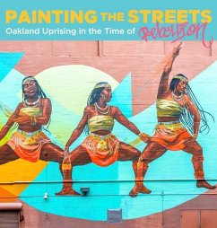 Cover Painting the Streets: Oakland Uprising in the Time of Rebellion