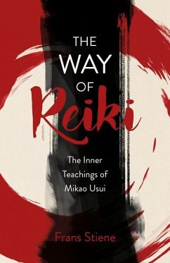 Way of Reiki, The - The Inner Teachings of Mikao Usui - Stiene, Frans