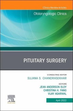 Pituitary Surgery, an Issue of Otolaryngologic Clinics of North America