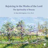 Rejoicing in the Works of the Lord: The Spirituality of Beauty