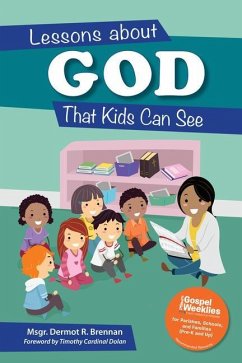 Lessons about God That Kids Can See - Brennan, Msgr Dermot