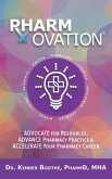 Pharmovation: Advocate for Resources, Advance Pharmacy Practice, & Accelerate Your Pharmacy Career