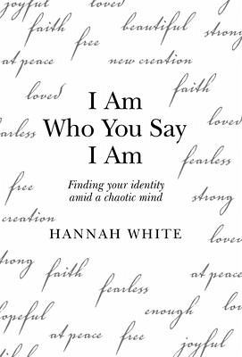 I Am Who You Say I Am