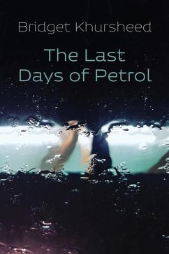 The Last Days of Petrol - Khursheed, Bridget