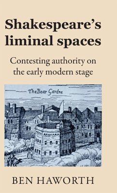 Shakespeare's Liminal Spaces - Haworth, Ben