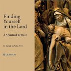 Finding Yourself in the Lord: A Spiritual Retreat