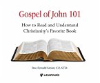 Gospel of John 101: How to Read and Understand Christianity's Favorite Book