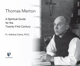 Thomas Merton: A Spiritual Guide for the Twenty-First Century