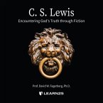 C. S. Lewis: Encountering God's Truth Through Fiction