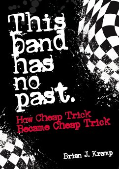 This Band Has No Past - Kramp, Brian .J.