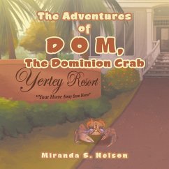 The Adventures of D O M, the Dominion Crab - Nelson, Miranda S.