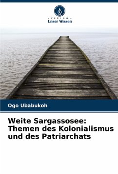 Weite Sargassosee: Themen des Kolonialismus und des Patriarchats - Ubabukoh, Ogo