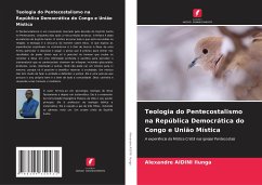 Teologia do Pentecostalismo na República Democrática do Congo e União Mística - Aidini Ilunga, Alexandre