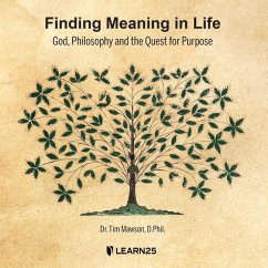 Finding Meaning in Life: God, Philosophy and the Quest for Purpose - Mawson, Tim