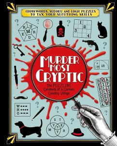 Murder Most Cryptic: Crosswords, Sudoku and Logic Puzzles to Tax Your Sleuthing Skills! - Igloobooks