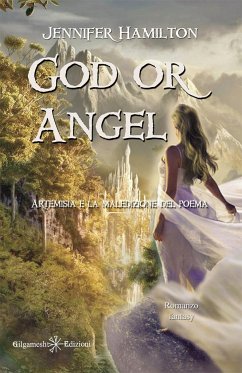God or Angel: uno stupendo fantasy per ragazzi: Artemisia e la maledizione del poema - Hamilton, Jennifer