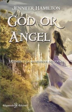 God or Angel: uno stupendo fantasy per ragazzi: Artemisia e la maledizione del poema - Hamilton, Jennifer