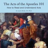 The Acts of the Apostles 101: How to Read and Understand Acts