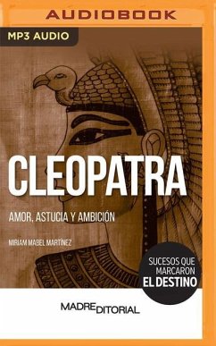 Cleopatra (Spanish Edition): Amor, Astucia Y Ambición - Martínez, Miriam Mabel