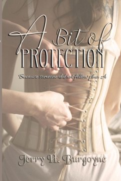 A Bit of Protection - Burgoyne, Jerry H.