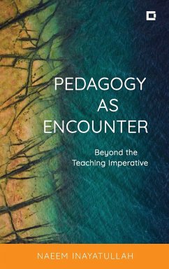 Pedagogy as Encounter - Inayatullah, Naeem