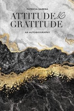 Attitude & Gratitude: An Autobiography - Sabena, Patricia