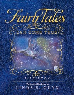Fairy Tales Can Come True, a Trilogy - Gunn, Linda S.