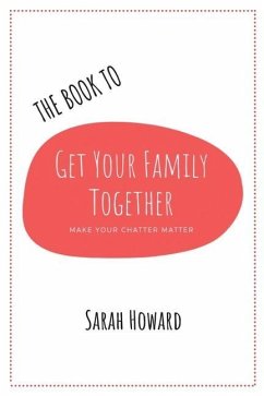 The Book to Get Your Family Together - Howard, Sarah