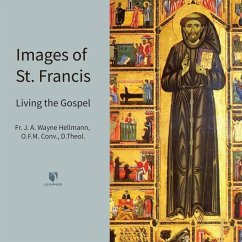 Images of St. Francis: Living the Gospel - Hellmann, Wayne