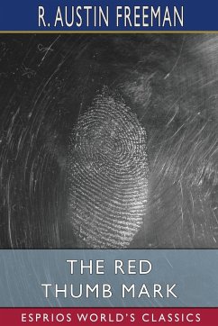 The Red Thumb Mark (Esprios Classics) - Freeman, R. Austin