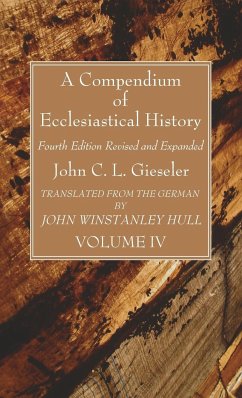 A Compendium of Ecclesiastical History, Volume 4 - Gieseler, John C. L.