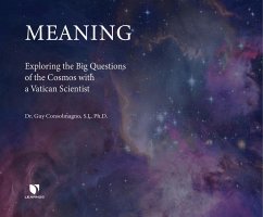 Meaning: Exploring the Big Questions of the Cosmos with a Vatican Scientist