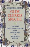 Olde Clerkis Speche: Chaucer's Troilus and Criseyde and the Implications of Authorial Recital