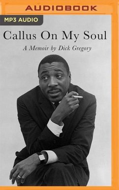 Callus on My Soul: A Memoir - Gregory, Dick