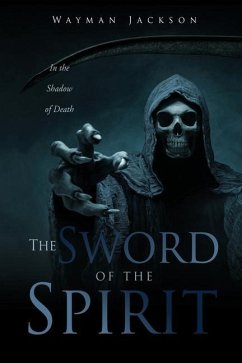The Sword of the Spirit: In the Shadow of Death - Jackson, Wayman