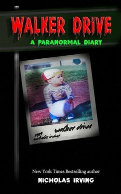 Walker Drive: A Paranormal Diary - Irving, Nicholas