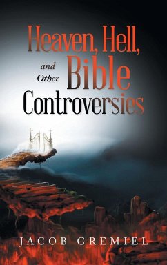 Heaven, Hell, and Other Bible Controversies
