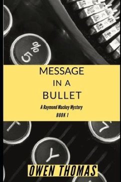 Message in a Bullet: A Raymond Mackey Mystery - Book 1 - Thomas, Owen