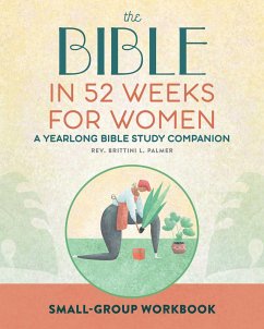 Small Group Workbook: The Bible in 52 Weeks for Women - Palmer, Brittini L