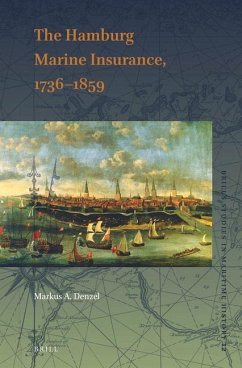 The Hamburg Marine Insurance, 1736-1859 - Denzel, Markus A