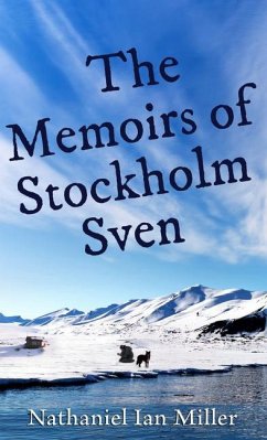 The Memoirs of Stockholm Sven - Miller, Nathaniel Ian