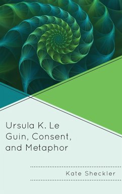 Ursula K. Le Guin, Consent, and Metaphor - Sheckler, Kate